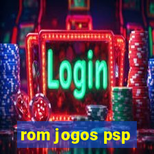 rom jogos psp